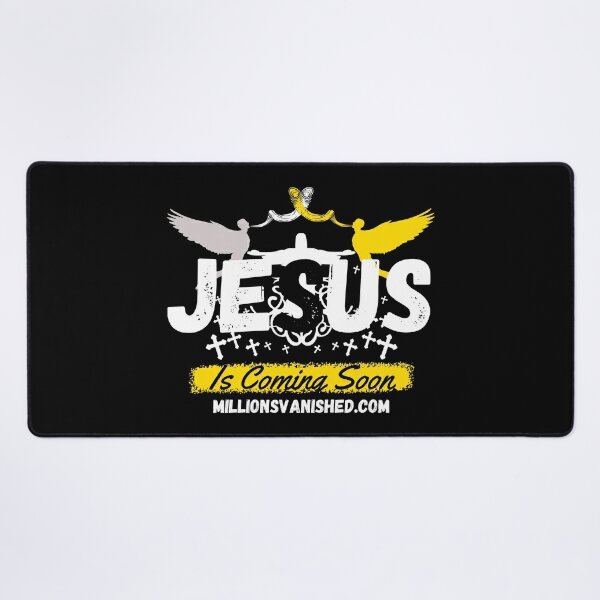 Jesus is Coming Soon 5 - Christian  Desk Mat