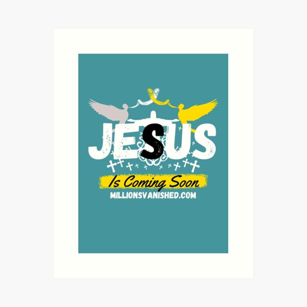Jesus is Coming Soon 5 - Christian Art Print