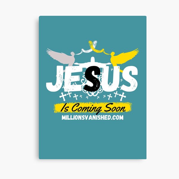 Jesus is Coming Soon 5 - Christian Canvas Print