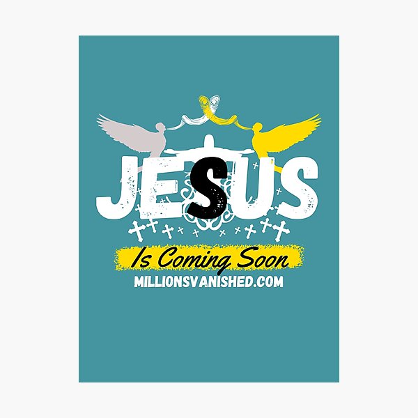 Jesus is Coming Soon 5 - Christian Photographic Print