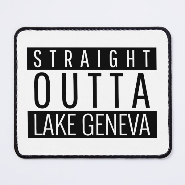 Item preview, Straight Outta Lake Geneva Wisconsin Lake Geneva WI designed and sold by Teelogic.