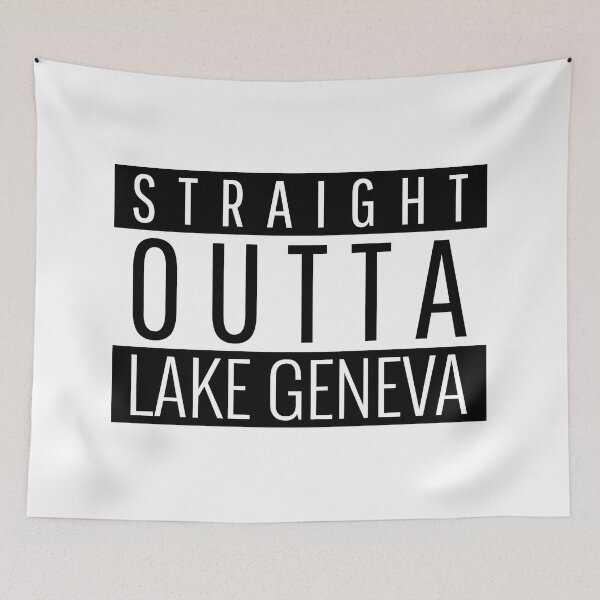 Item preview, Straight Outta Lake Geneva Wisconsin Lake Geneva WI designed and sold by Teelogic.