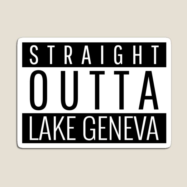 Item preview, Straight Outta Lake Geneva Wisconsin Lake Geneva WI designed and sold by Teelogic.