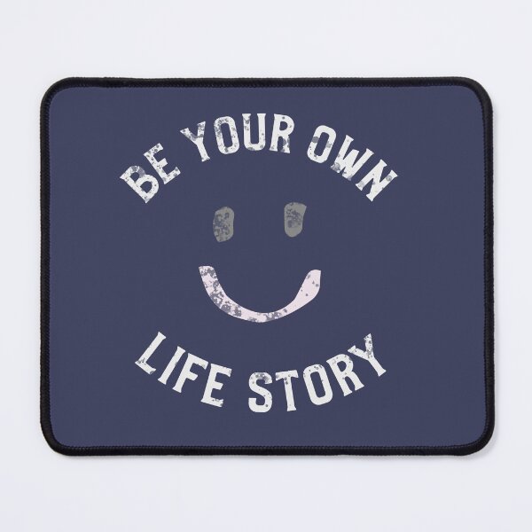 Item preview, Be Your Own Life Story designed and sold by IFIOgirl.