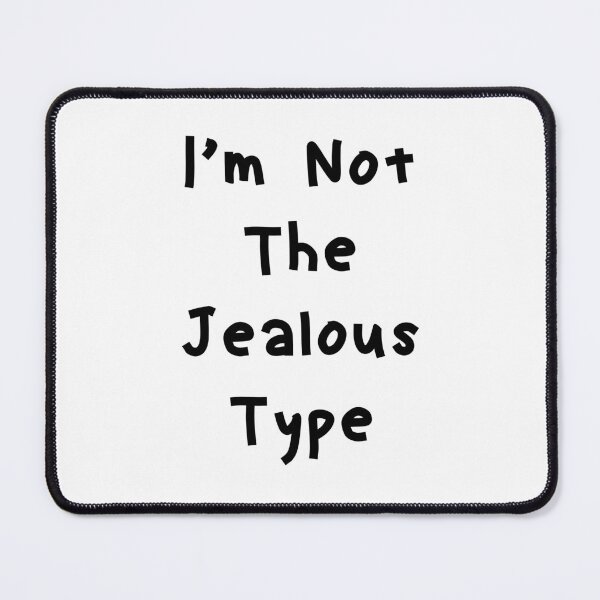 Item preview, I’m Not The Jealous Type - Funny White Lie Party Ideas designed and sold by zacben.