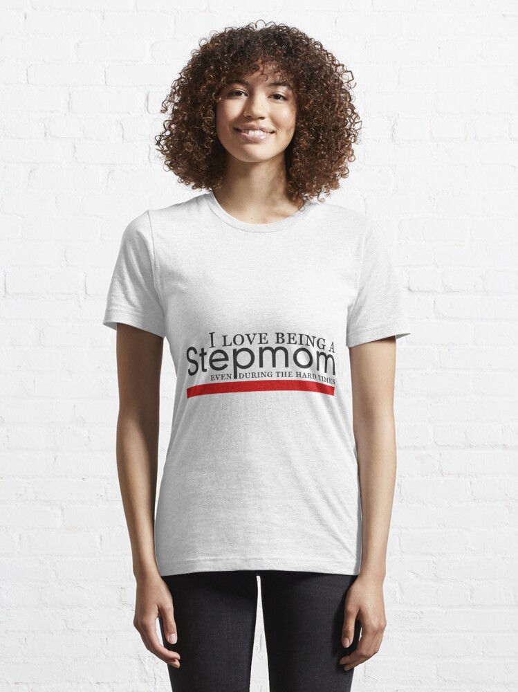 Being A Stepmom T Shirt For Sale By Xmrap Redbubble Being A Good Stepmom T Shirts How To