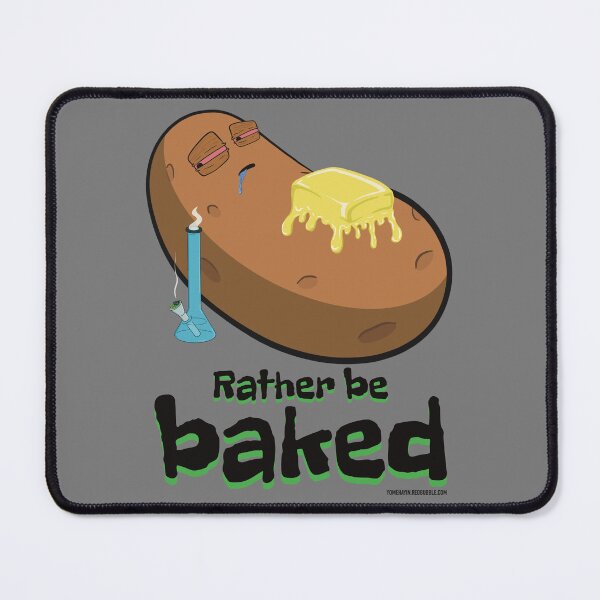 Item preview, Stoned baked potato cartoon-Rather be baked designed and sold by YomeHayin.