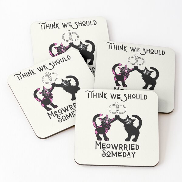 Item preview, Funny cats quote,I Think We Should Get Meowrried Someday designed and sold by behappysiempre.