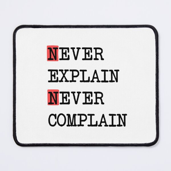 Item preview, Never Explain - Never Complain designed and sold by loriani.