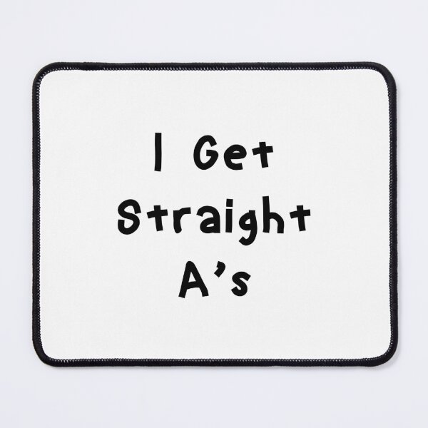 Item preview, I Get Straight A’s - Funny White Lie Party Ideas@ designed and sold by zacben.
