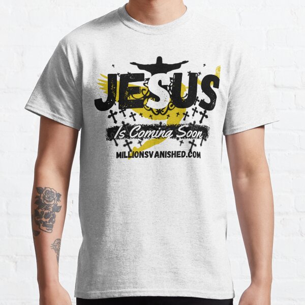 Jesus is Coming Soon 6 - Christian Classic T-Shirt