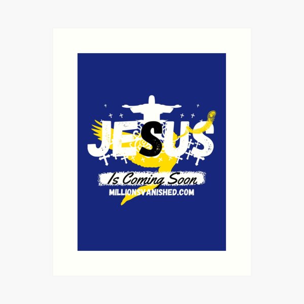 Jesus is Coming Soon 6 - Christian Art Print