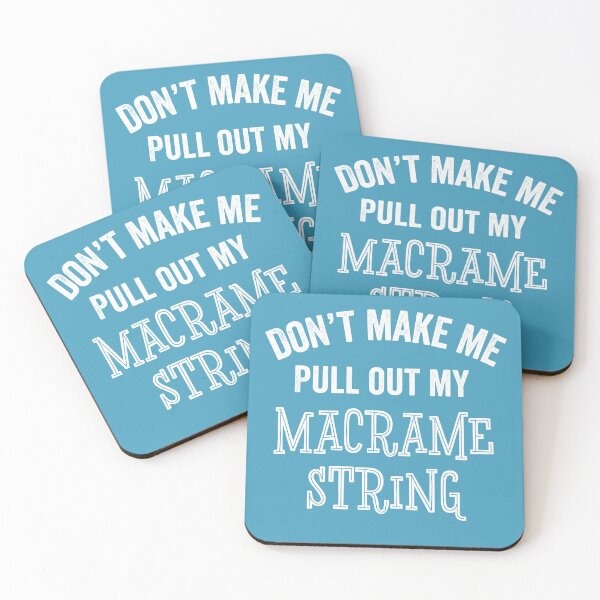 Item preview, Funny Macrame Gift Don't Make Me Craft String Sarcastic designed and sold by carlhunt99.
