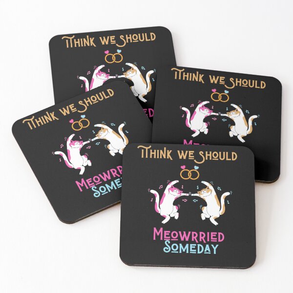 Item preview, Funny cats quote,I Think We Should Get Meowrried Someday designed and sold by behappysiempre.
