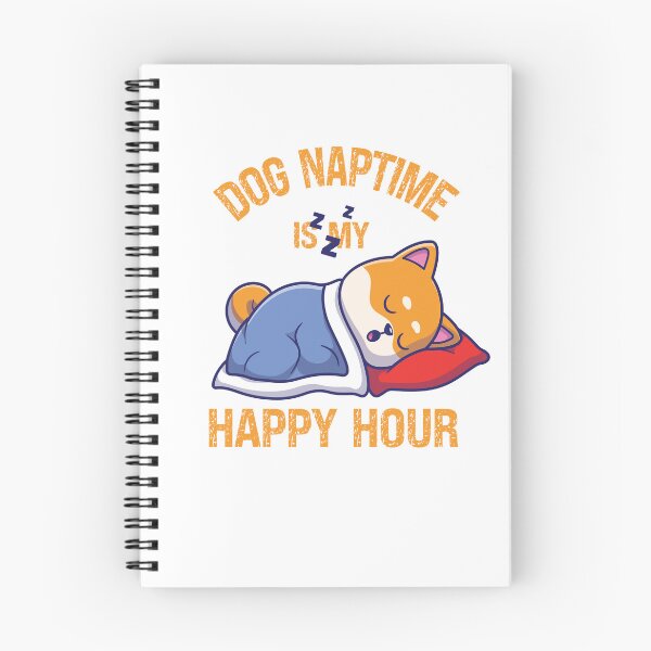 Item preview, Cute Dog Naptime Is My Happy Hour Funny Dog Nap Lovers Gift designed and sold by pedrored369.