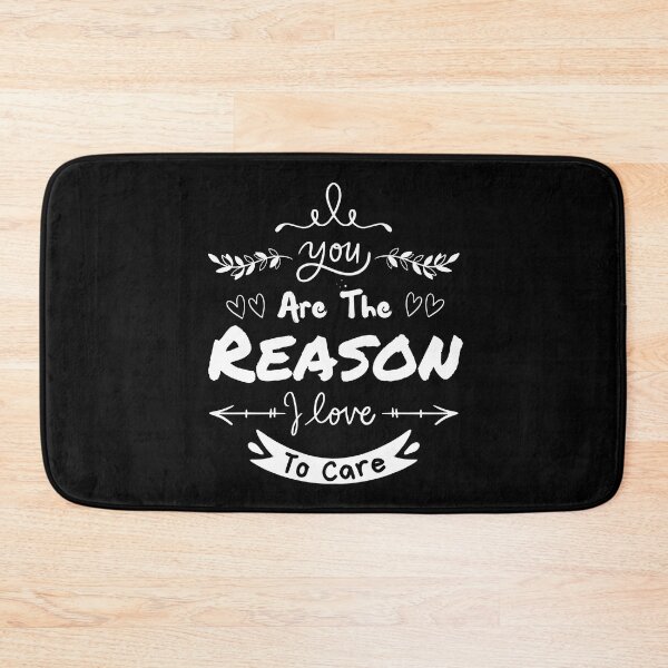 Item preview, You Are The Reason I Love To Care designed and sold by Sadil.