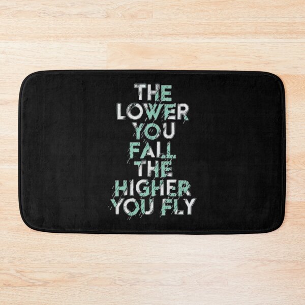 Item preview, THE LOWER YOU FALL THE HIGHER YOU FLY   designed and sold by TheMaeBLifes.