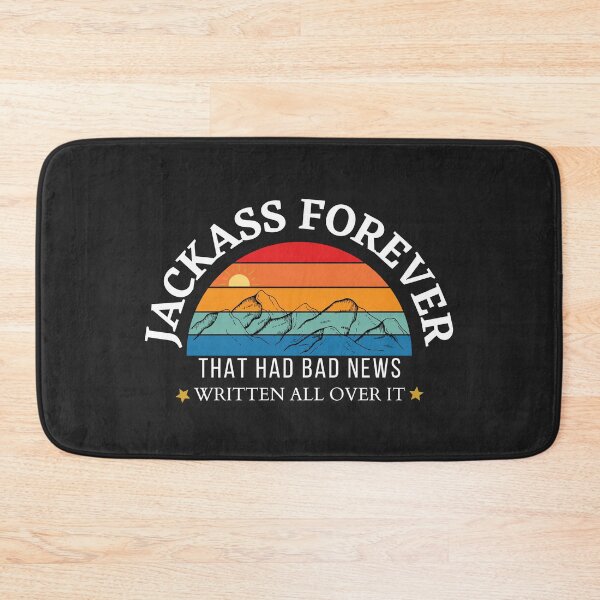 Item preview, Jackass Forever | That Had Bad News Written All Over It designed and sold by Nepaz-Designs.
