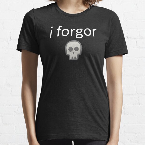 I forgor meme Essential T-Shirt for Sale by MemeStickers0