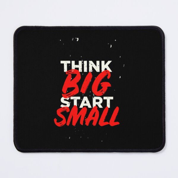 Item preview, THINK BIG START SMALL   designed and sold by TheMaeBLifes.
