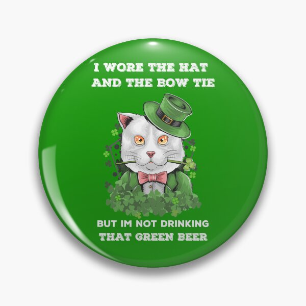 Item preview, I Wore The Hat And The Bow Tie But Im Not Drinking That Green Beer designed and sold by WanderTravels.