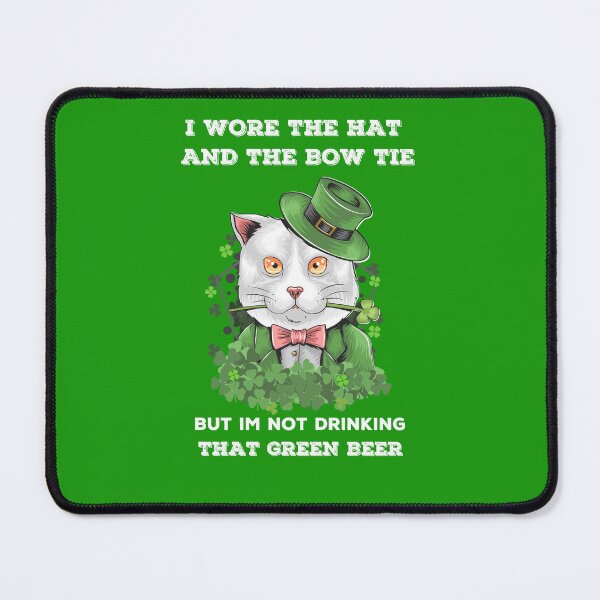 Item preview, I Wore The Hat And The Bow Tie But Im Not Drinking That Green Beer designed and sold by WanderTravels.