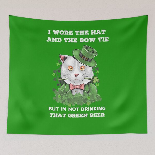 Item preview, I Wore The Hat And The Bow Tie But Im Not Drinking That Green Beer designed and sold by WanderTravels.