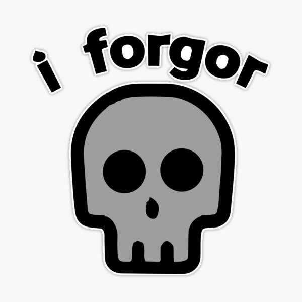 i forgor Sticker for Sale by itsacruelsummer