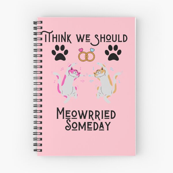 Item preview, Funny cats quote,I Think We Should Get Meowrried Someday designed and sold by behappysiempre.