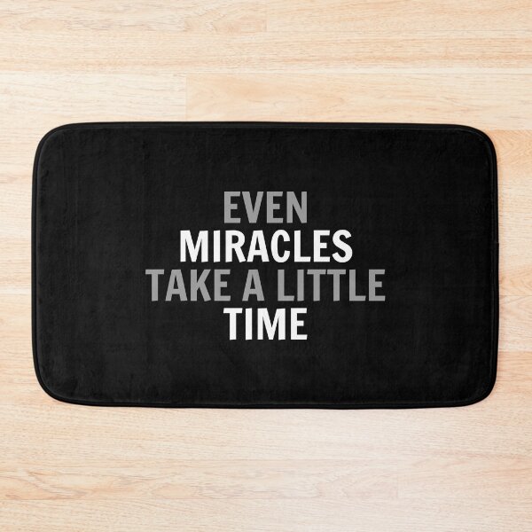 Item preview, Even Miracles Take a Little Time designed and sold by simonlidesign.