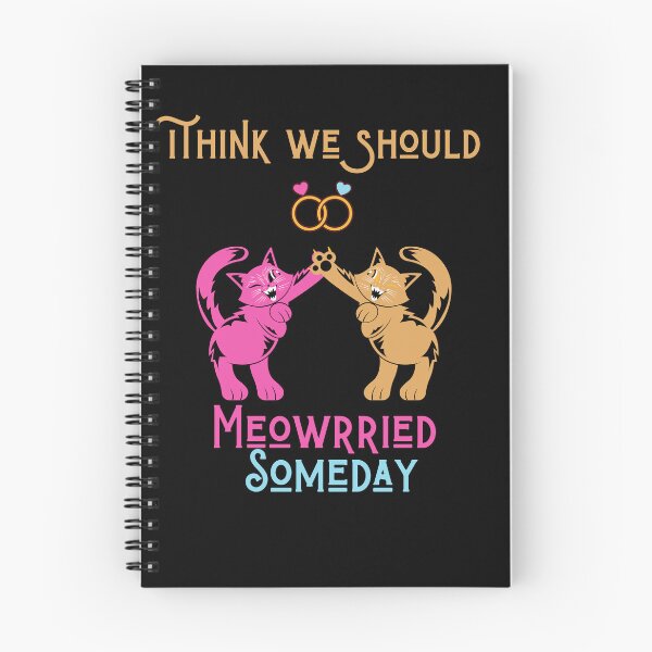 Item preview, Funny cats quote,I Think We Should Get Meowrried Someday designed and sold by behappysiempre.