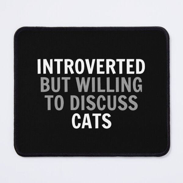 Item preview, Introverted but willing to discuss cats designed and sold by simonlidesign.