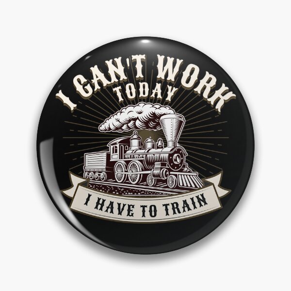 Item preview, I Can't Work Today I Have To Train - for Railroad Railway Steam Train Enthusiasts designed and sold by TheTrainRoom.