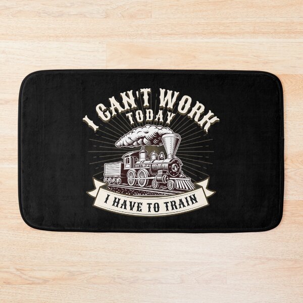 Item preview, I Can't Work Today I Have To Train - for Railroad Railway Steam Train Enthusiasts designed and sold by TheTrainRoom.