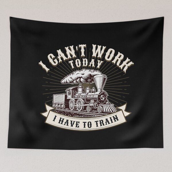 Item preview, I Can't Work Today I Have To Train - for Railroad Railway Steam Train Enthusiasts designed and sold by TheTrainRoom.