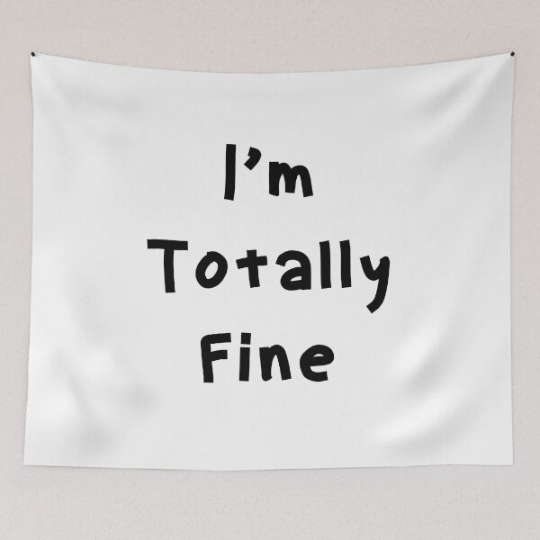 Item preview, I’m Totally Fine - Funny White Lie Party Ideas designed and sold by zacben.