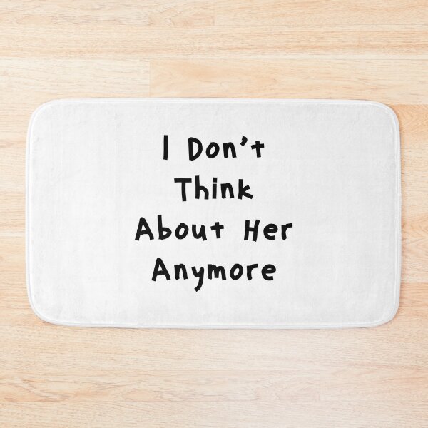 Item preview, I Don’t Think About Her Anymore - Funny White Lie Party Ideas designed and sold by zacben.