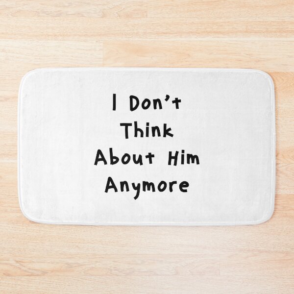 Item preview, I Don’t Think About Him Anymore - Funny White Lie Party Ideas designed and sold by zacben.