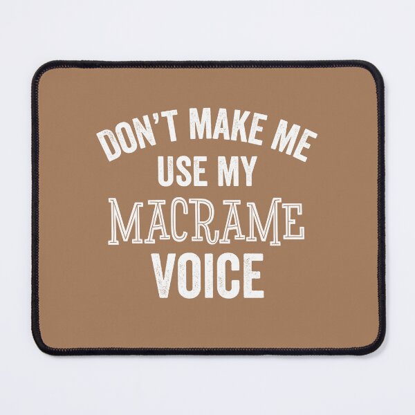 Item preview, Funny Macrame Gift Voice Sarcastic Silly Crafting Crafter designed and sold by carlhunt99.