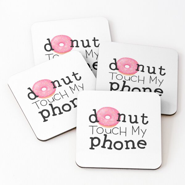 Item preview, Donut Touch My Phone | Fun Donut Quotes  designed and sold by EPOOCH.