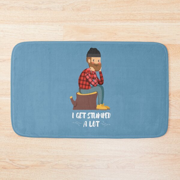Item preview, I Get Stumped A Lot -  Arborist Fun Graphic - Fun Arborist Gifts  designed and sold by WoodWorkingInc.