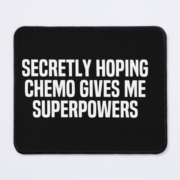 Item preview, Secretly Hoping Chemo Gives Me Superpowers designed and sold by melshirt-shop.