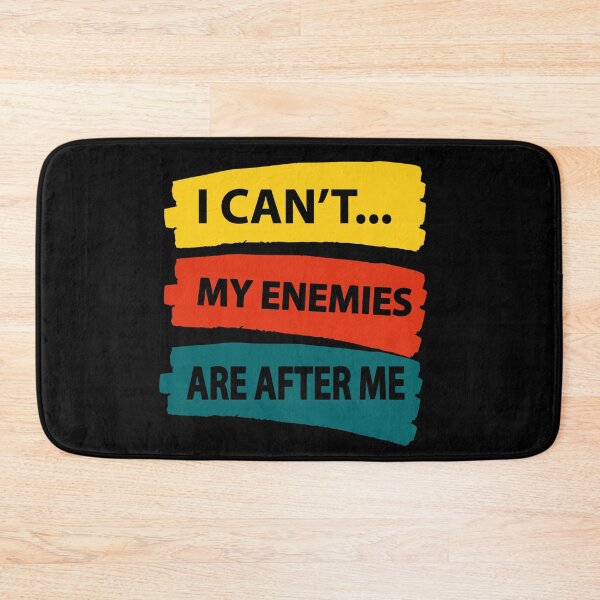 Item preview, I Can't  My Enemies Are After Me Funny sarcastic meme designed and sold by YLartist.