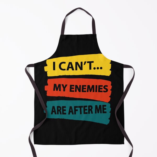 Item preview, I Can't  My Enemies Are After Me Funny sarcastic meme designed and sold by YLartist.