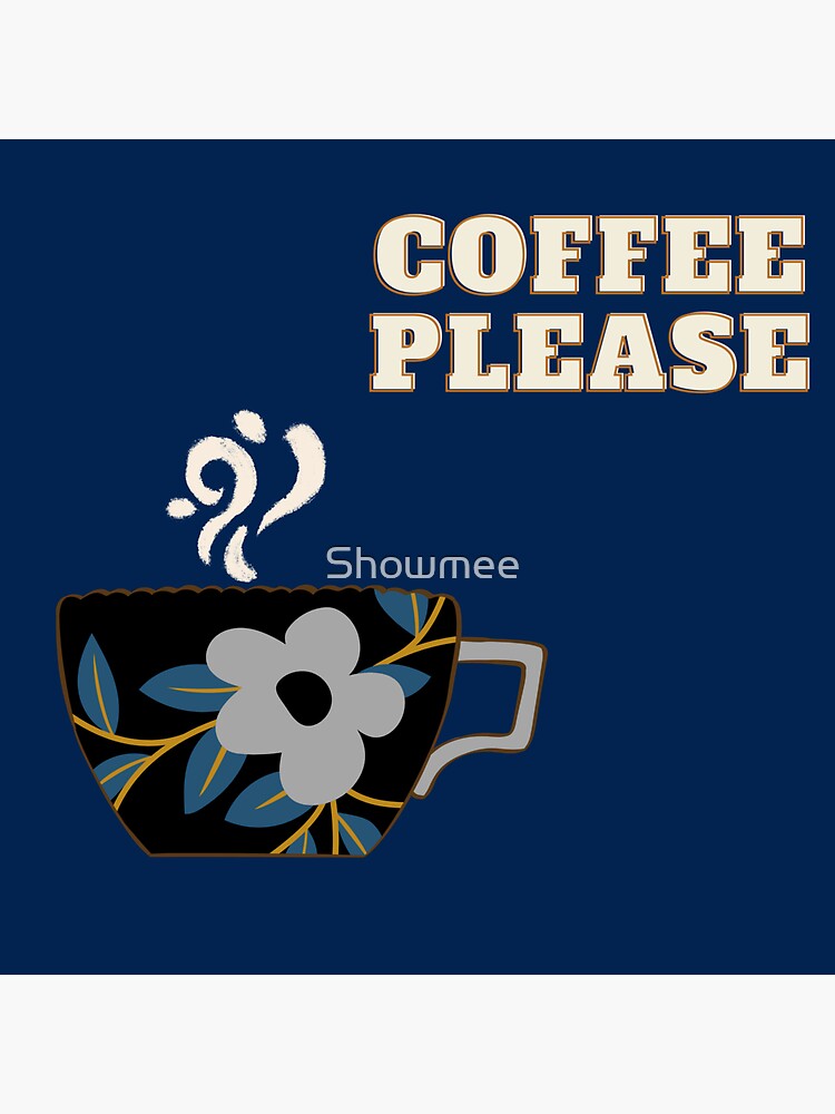 "Coffee Please!!" Sticker for Sale by Showmee Redbubble