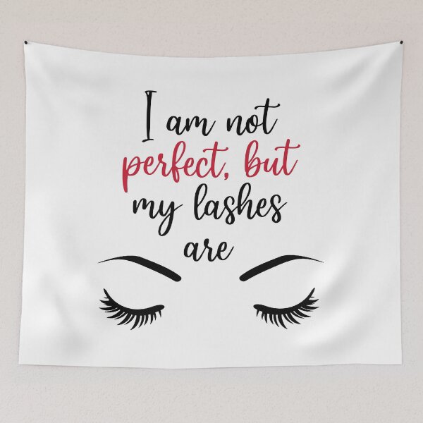 Item preview, I am not perfect, but my lashes are - Girly eyelashes  designed and sold by pixxart.