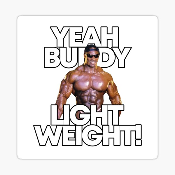 Yeah buddy light weight Sticker for Sale by bodyimprove