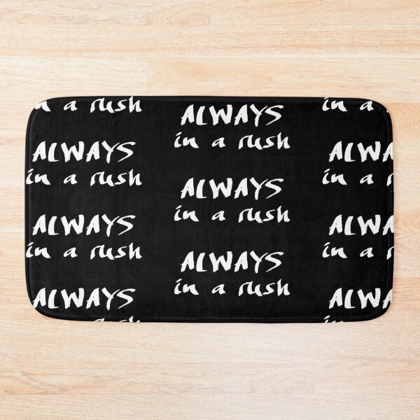 Item preview, always in a rush designed and sold by bravoalpha.