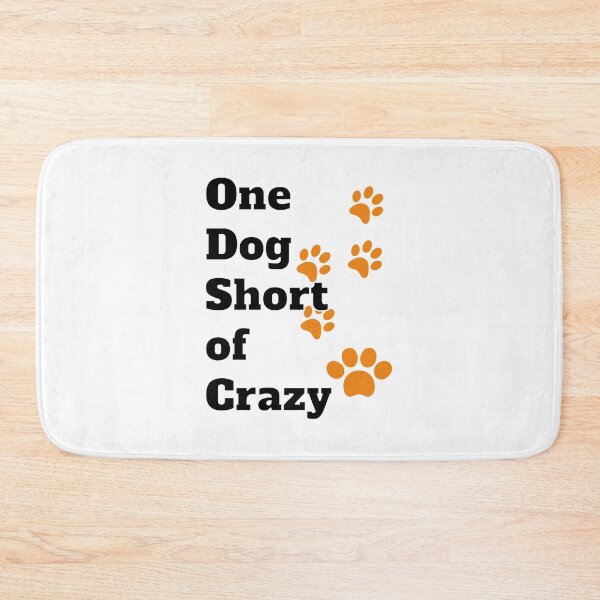 Item preview, One Dog Short Of Crazy designed and sold by Digitalme Designs.