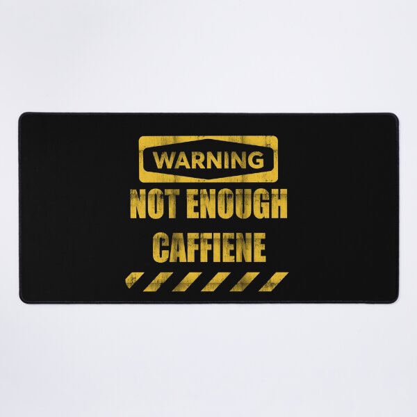 Item preview, Not Enough Caffeine Warning Sign designed and sold by tuapekkong2001.